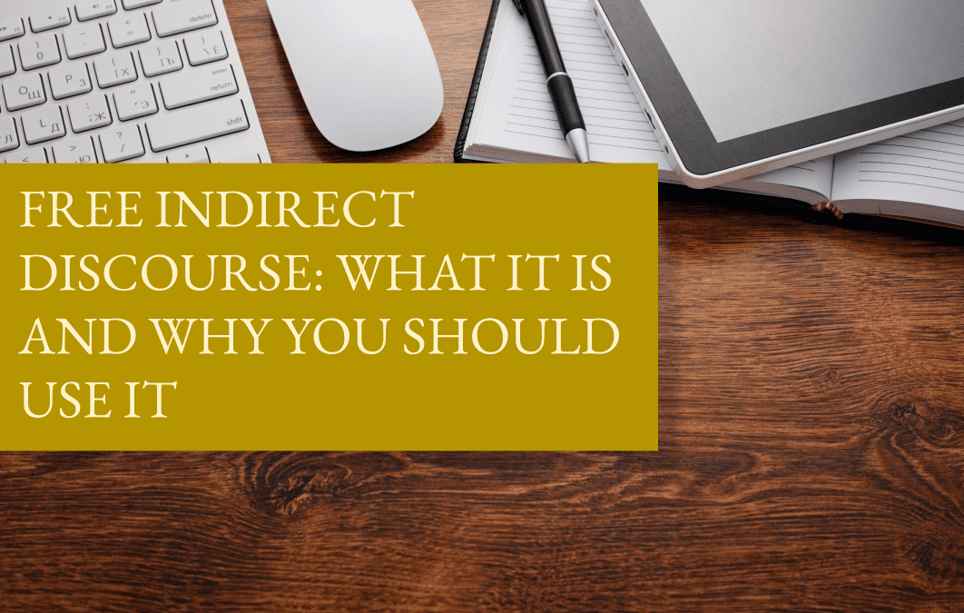Free indirect discourse: what it is and why you should use it