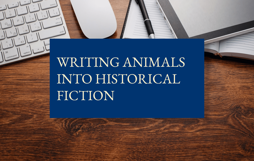 Writing animals into historical fiction