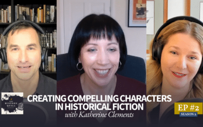 #8: Creating compelling characters in historical fiction